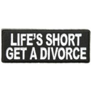 Life's Short Get A Divorce Patch Embroidered funny tab patch heat seal backing