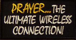 Prayer The Ultimate Wireless Connection! Christian Patch Embroidered biker patch heat seal backing