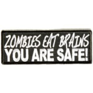 Zombies Eat Brains, You Are Safe! Patch Embroidered funny tab patch heat seal backing