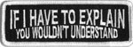 If I Have to Explain You wouldn't Understand Embroidered tab patch