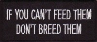 If You Can't Feed Them Don't Breed Them Patch biker tab heat seal back