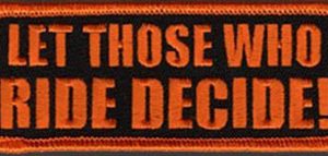 Let Those Who Ride Decide! Patch Embroidered funny tab patch heat seal backing