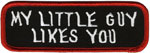 My Little Guy Likes You Patch Embroidered biker tab patch heat seal backing