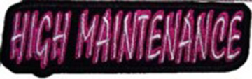 High Maintenance Patch Embroidered biker patch heat seal backing