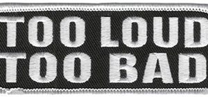 Too Loud Too Bad Patch Embroidered funny tab patch heat seal backing